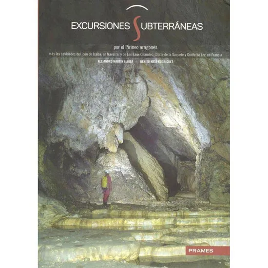 ed. prames Excursiones subterráneas por el Pirineo aragonés